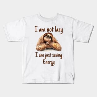 I Am Not Lazy I Am Just Saving Energy Funny Sloth Kids T-Shirt